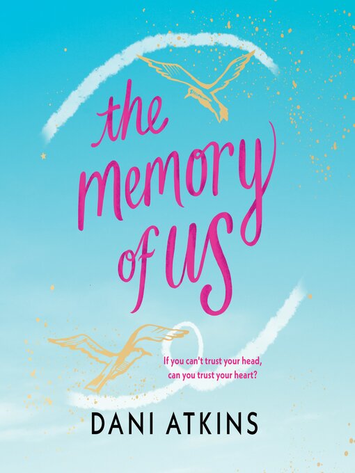 Title details for The Memory of Us by Dani Atkins - Available